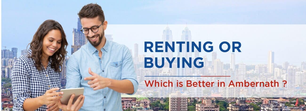 Rent vs Buy Flat – Property choice in Ambernath