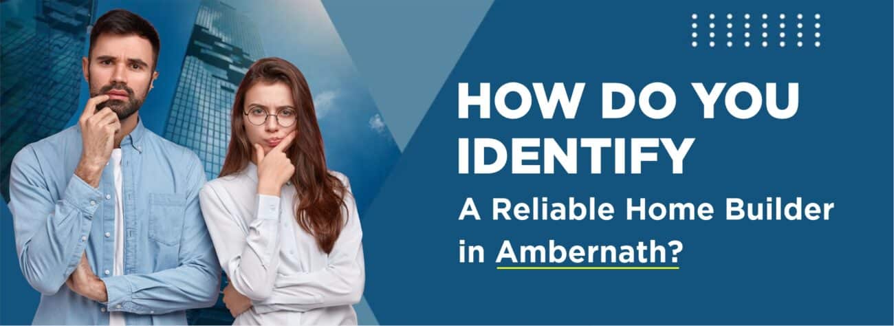 Two thoughtful individuals standing in front of tall buildings, with the text "How do you identify a reliable home builder in Ambernath?