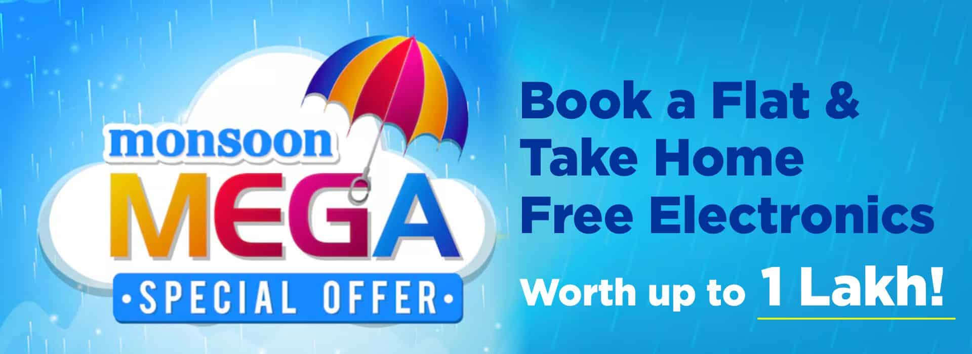 Monsoon Offer 2025 – Book a Flat and Get Free Electronics Worth up to ₹1 Lakh.