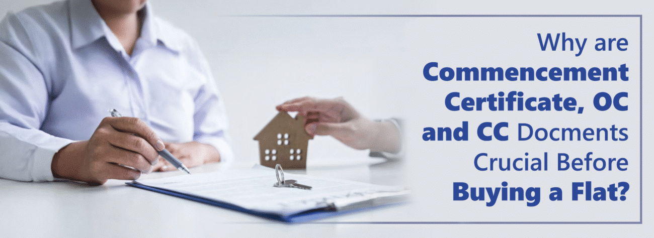 Why Commencement Certificate, Completion Certificate (CC), and Occupancy Certificate (OC) are crucial before buying a flat