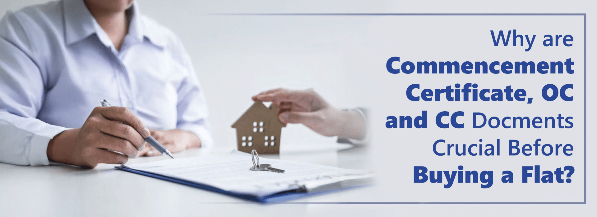 Why Commencement Certificate, Completion Certificate (CC), and Occupancy Certificate (OC) are crucial before buying a flat