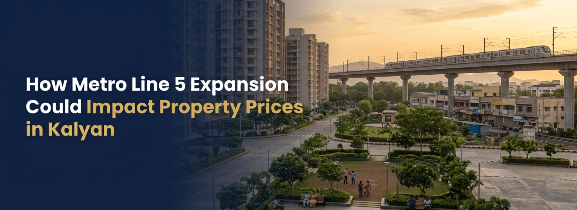 Modern residential community in Kalyan with an elevated Metro Line 5 corridor representing future property price growth and improved connectivity.